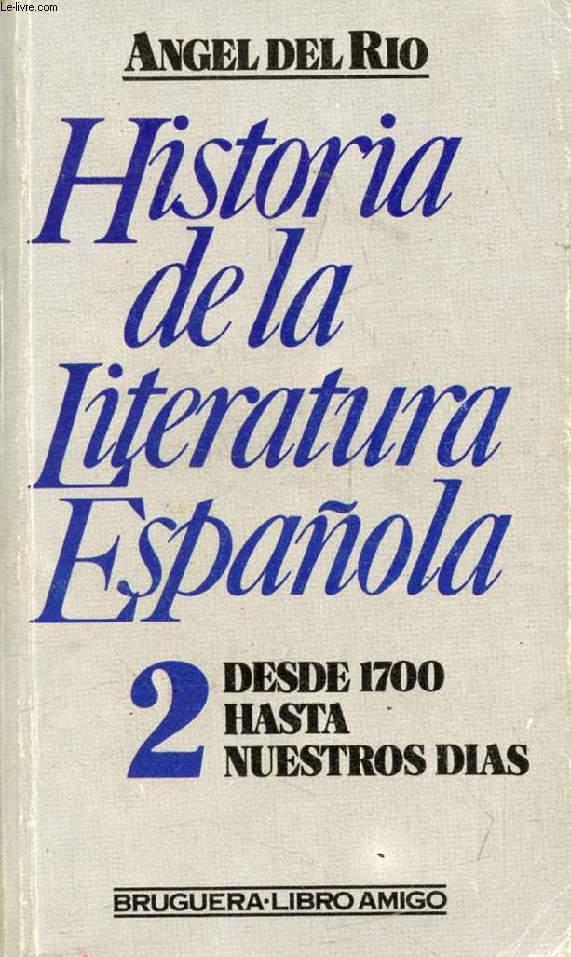 HISTORIA DE LA LITERATURA ESPAÑOLA, VOL. 2, DESDE 1700 HASTA NUESTROS DIAS - DEL RIO