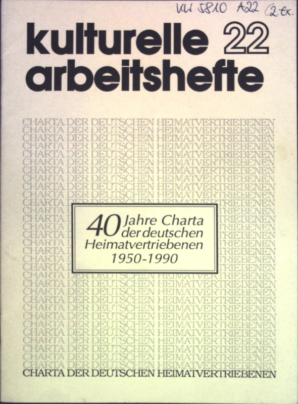 40 Jahre Charta der deutschen Heimatvertriebenen 1950-1990; Kulturelle Arbeitshefte, Heft 22; - Czaja, Herbert