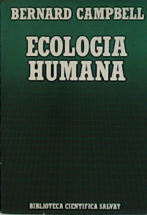Ecología humana. La posición del hombre en la naturaleza. - CAMBELL, Bernard.-