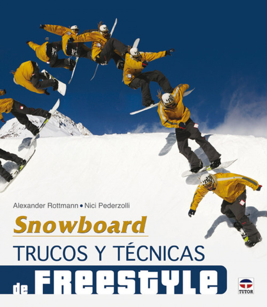 Snowboard. trucos y tecnicas de freestyle - Rottmann, Alexander/Pederzolli, Nici