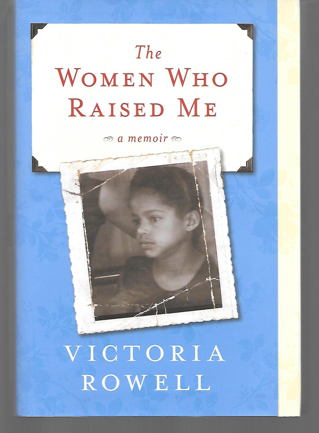 The Women Who Raised Me - Victoria Rowell ( Inscribed Copy )