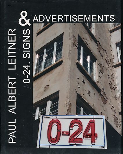 Paul Albert Leitner. 0-24. signs & advertisements. Ausstellung 