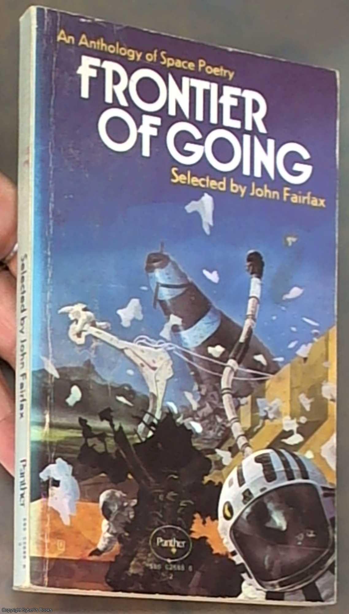 Frontier of Going: An Anthology of Space Poetry - Fairfax, John -- Selector