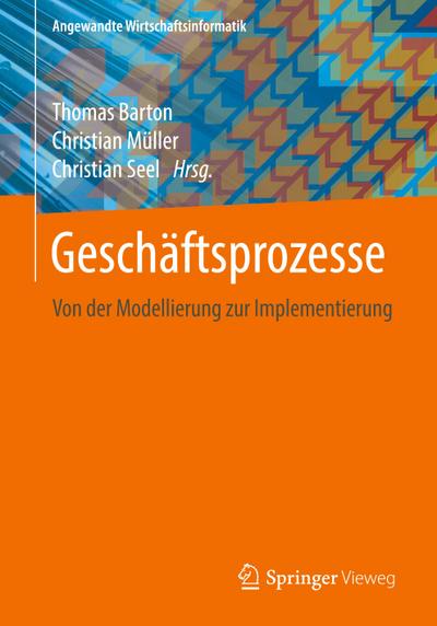 Geschäftsprozesse : Von der Modellierung zur Implementierung - Thomas Barton