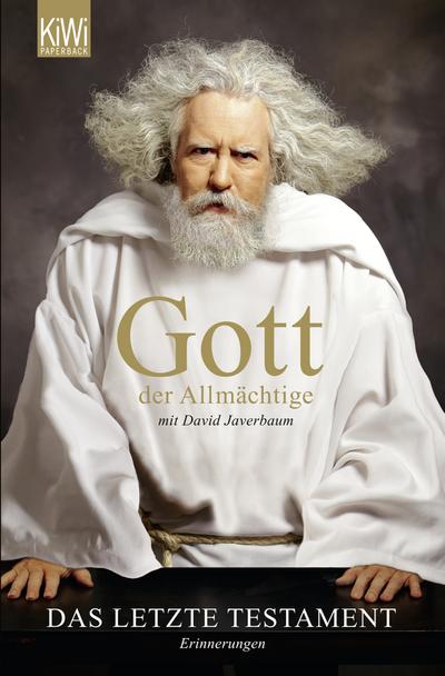 Gott der Allmächtige: Das letzte Testament: Erinnerungen : Das letzte Testament. Erinnerungen - David Javerbaum