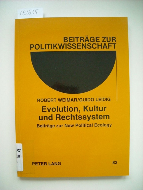 Evolution, Kultur und Rechtssystem : Beiträge zur new political ecology - Weimar, Robert ; Leidig, Guido