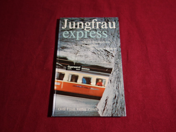 JUNGFRAUEXPRESS. - Gurtner Verena