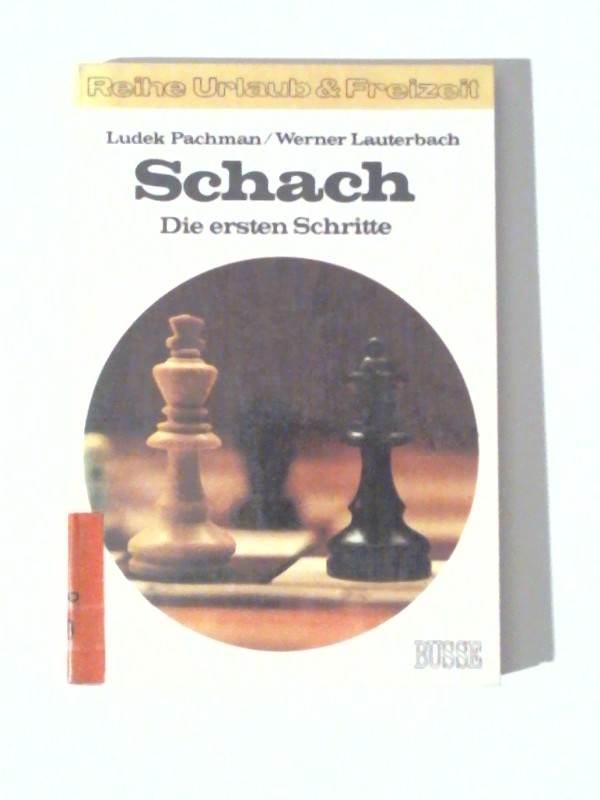 Schach. Die ersten Schritte - Pachman, Ludek und Werner Lauterbach