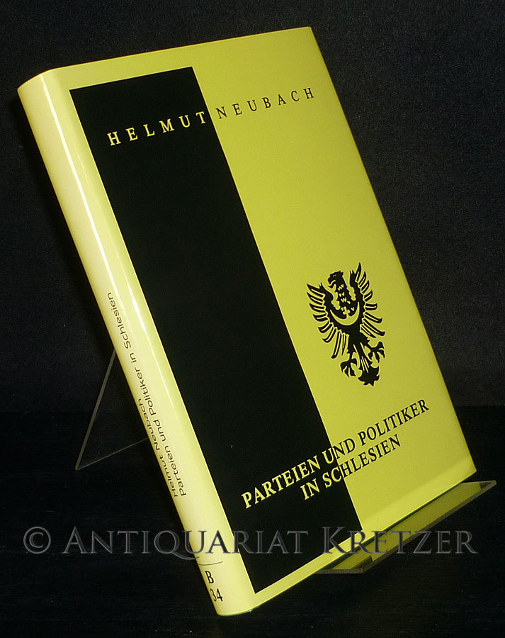 Parteien und Politiker in Schlesien. [Von Helmut Neubach]. Mit einem Vorwort von Gotthold Rhode. (= Veröffentlichungen der Forschungsstelle Ostmitteleuropa an der Universität Dortmund, Reihe B - Nr. 34). - Neubach, Helmut