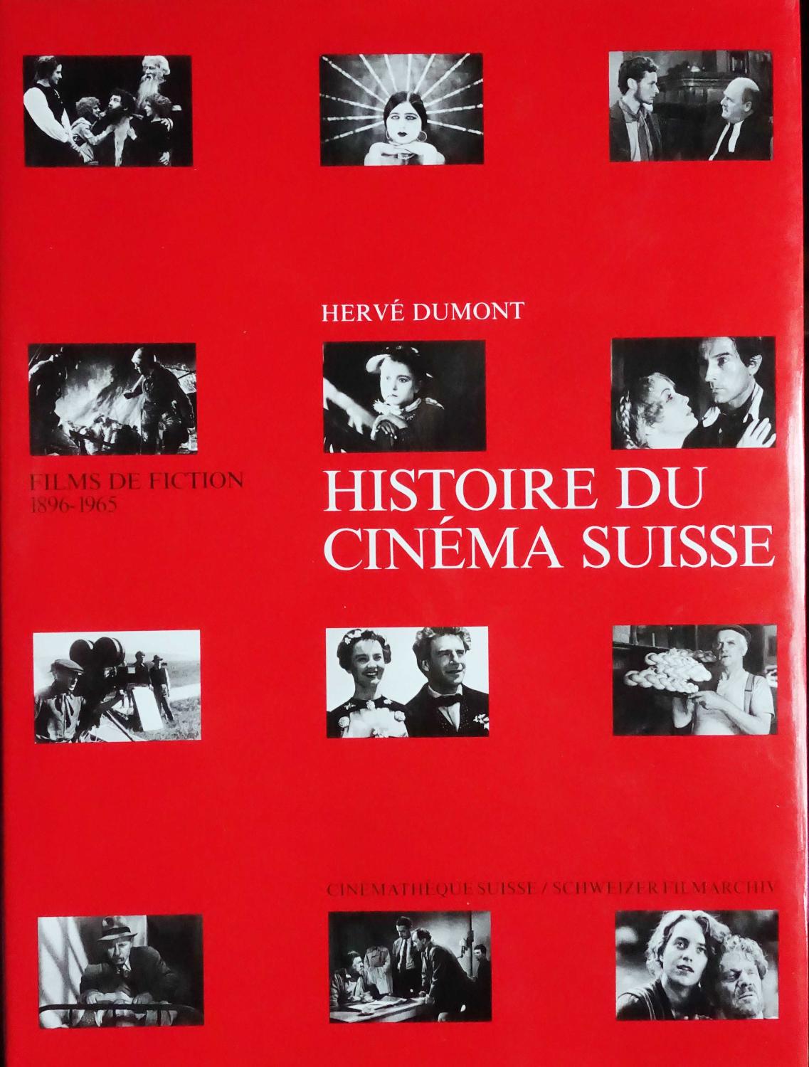 Histoire du cinéma suisse. Films de fiction 1896-1965. - Dumont Hervé