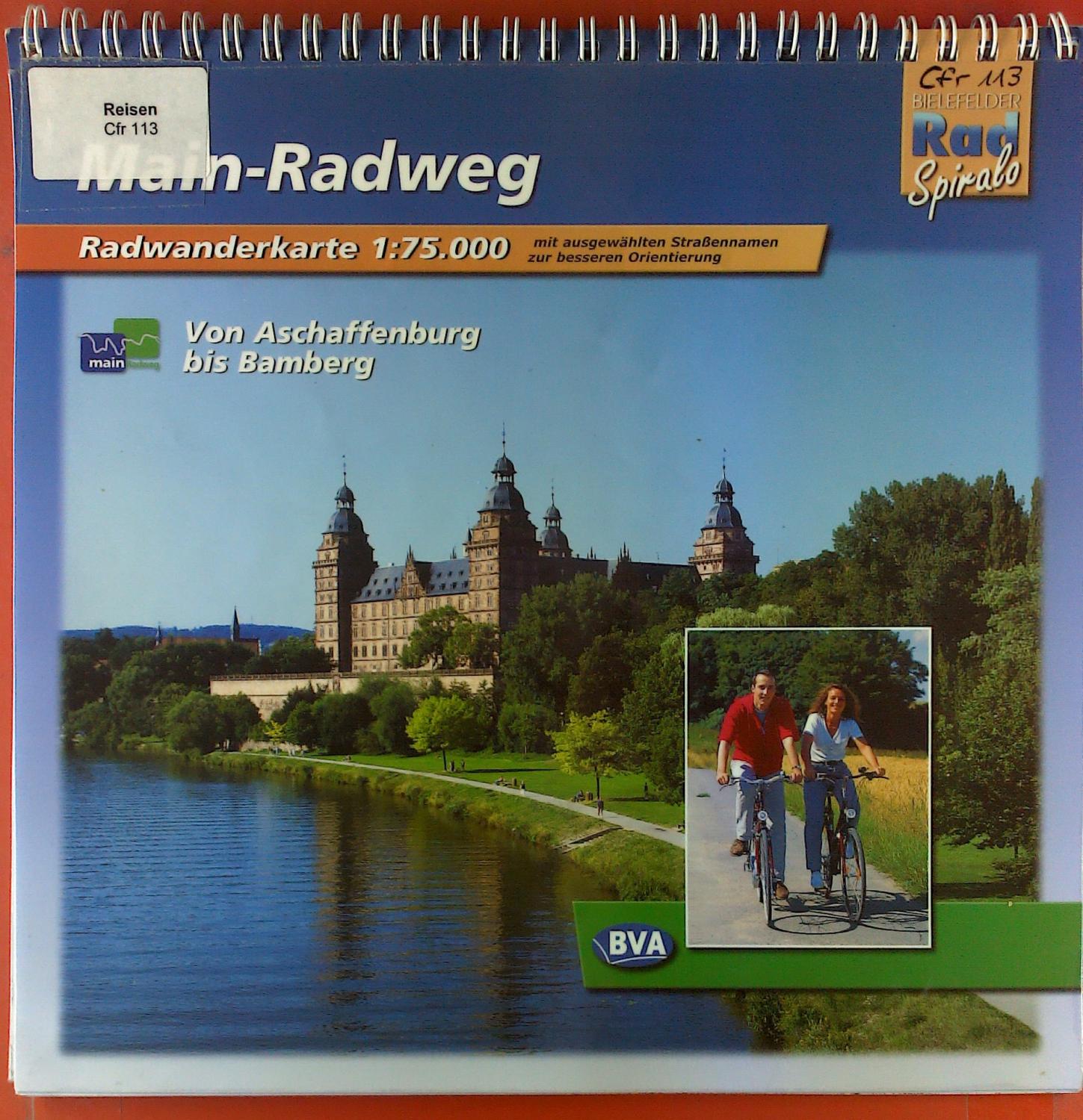 Main-Radweg. Radwanderkarte 1:75.000, Von Aschaffenburg bis Bamberg - Hrsg. BVA-Bielefelder Verlag GmbH & Co. KG