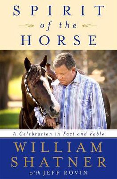 Spirit of the Horse (Hardcover) - William Shatner