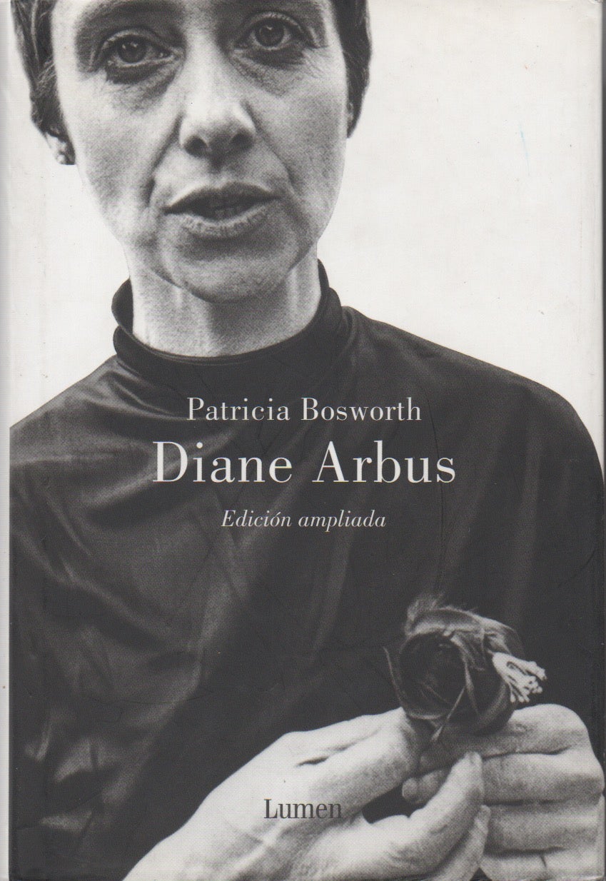 Diane Arbus __ Edicion ampliada - Bosworth, Patricia