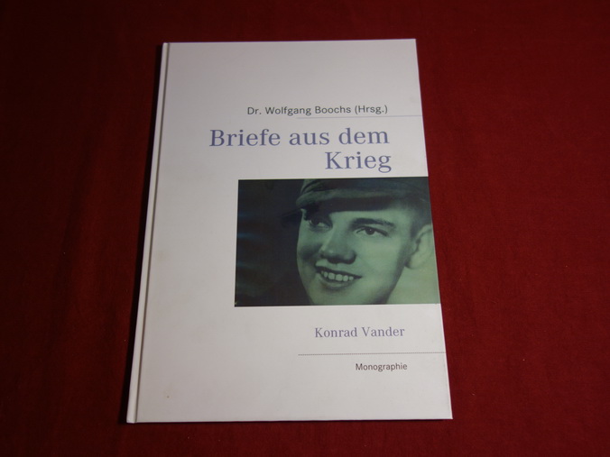 BRIEFE AUS DEM KRIEG. - Vander Konrad; [Hrsg.]: Boochs Wolfgang