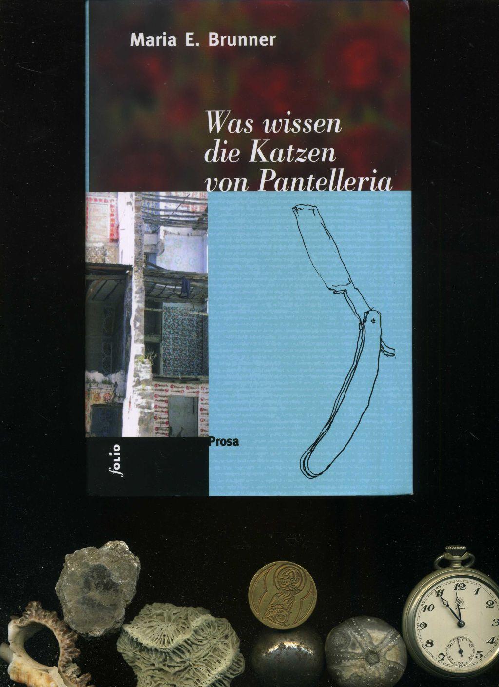 Was wissen die Katzen von Pantelleria. Prosa In der Reihe: Transfer Bibliothek. - Maria E. Brunner