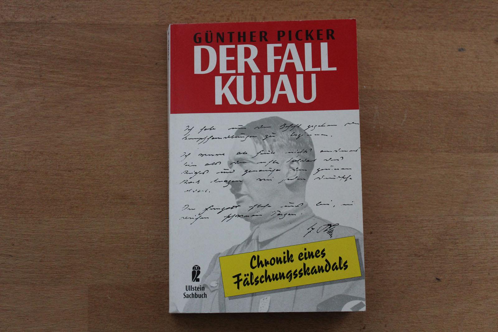 Der Fall Kujau - Chronik eines Fälschungsskandals. - Picker, Günther