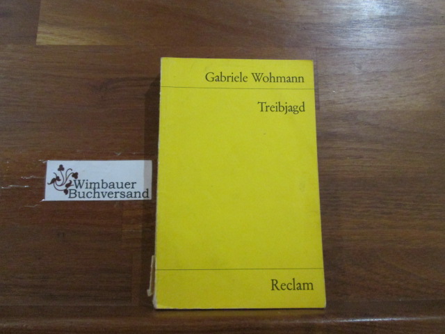 Treibjagd. Erzählungen. Mit e. Nachw. hrsg. von Heinz Schöffler / Reclams Universalbibliothek ; Nr. 7912 - Wohmann, Gabriele und Heinz Schöffler