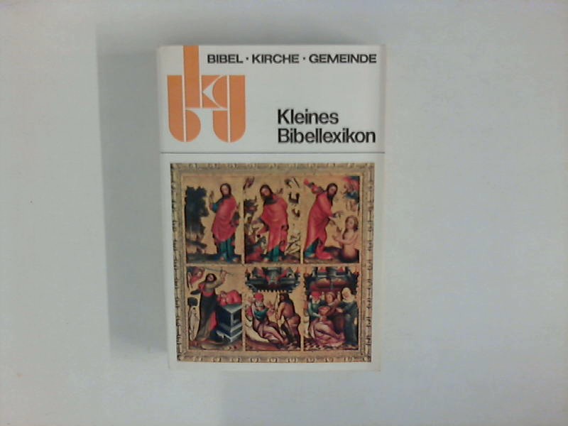 Kleines Bibellexikon. Diese Ausg. wurde von e. ökumen. bibl. Arbeitsgemeinschaft hrsg. - Unknown