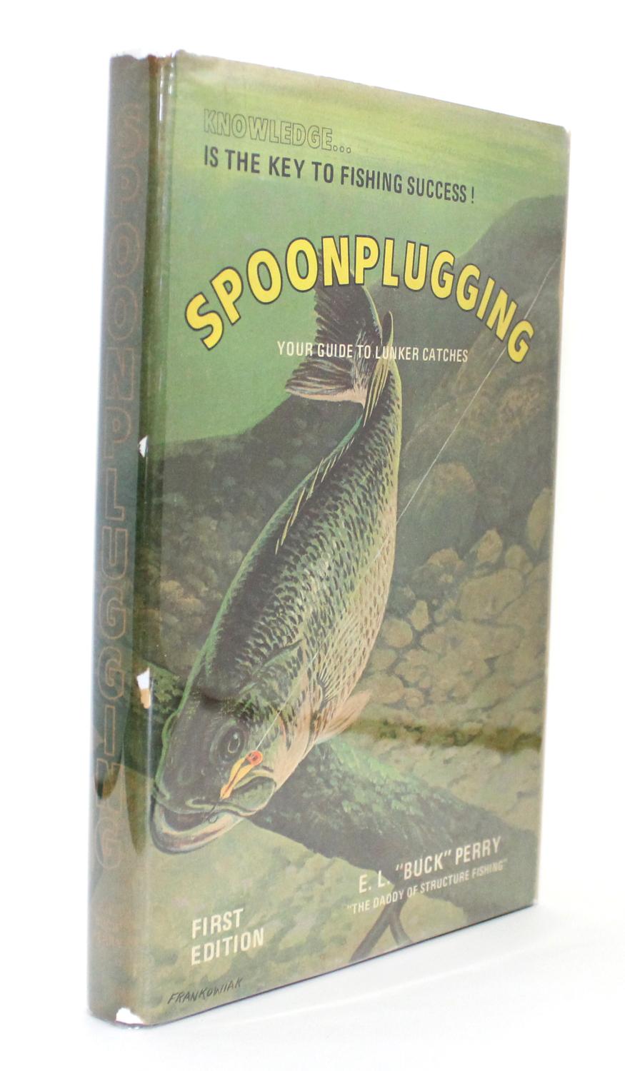 Spoonplugging: Your Guide to Lunker Catches by Elwood L. Buck Perry: Good  Soft cover 1st Edition, Signed by Author(s)