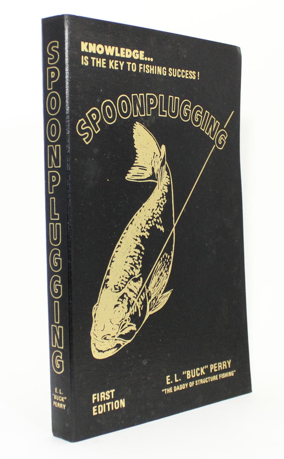 Spoonplugging: Your Guide to Lunker Catches von Elwood L. Buck