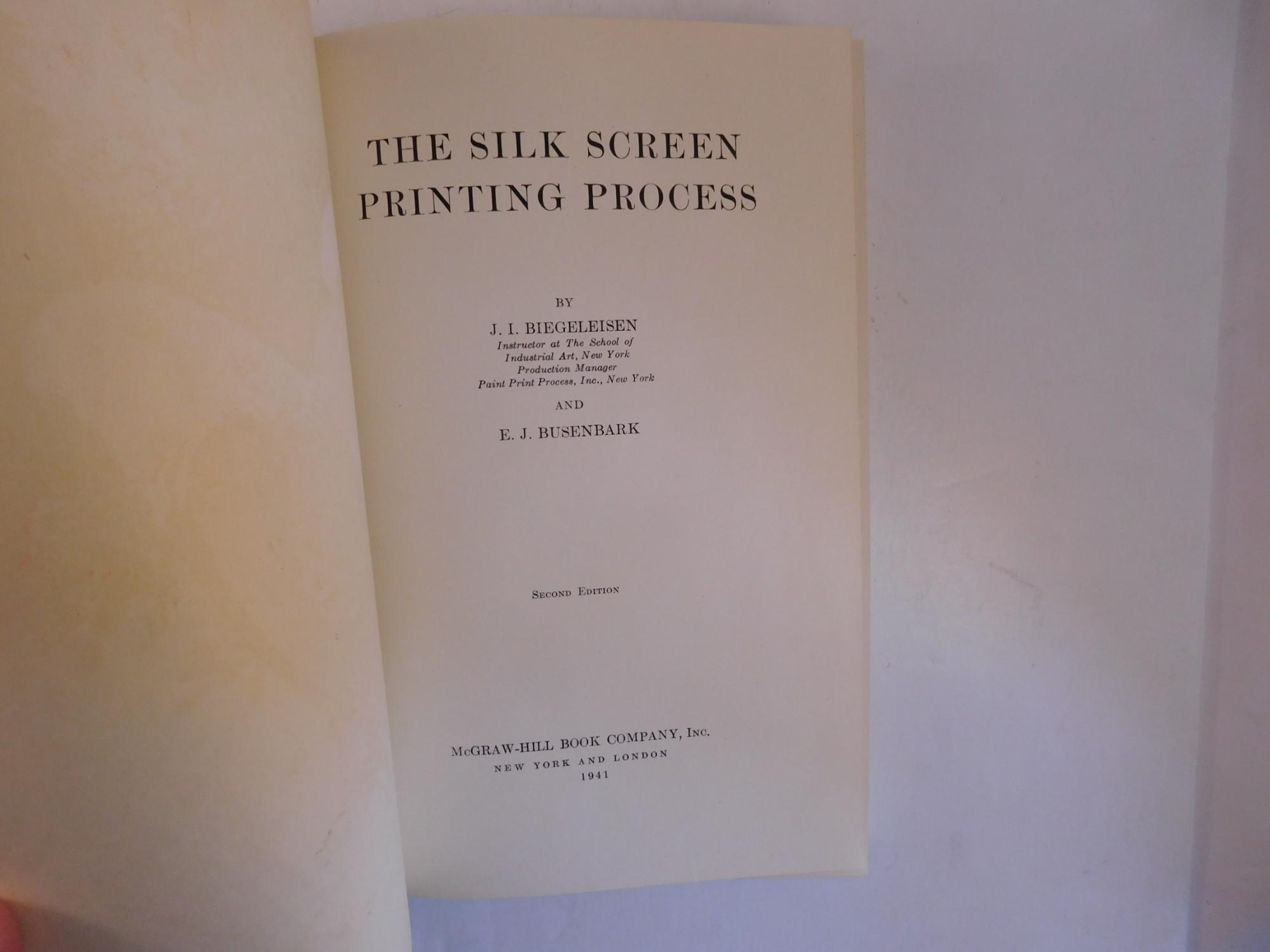 The Silk Screen Printing Process. Second Edition by Biegeleisen J.I ...