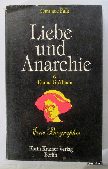 Liebe und Anarchie & Emma Goldman. Ein erotischer Briefwechsel. Eine Biographie. - Falk, Candace