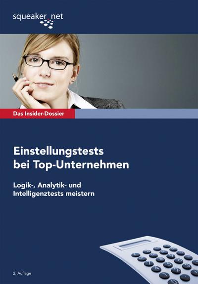 Das Insider-Dossier: Einstellungstests bei Top-Unternehmen: Logik-, Analytik- und Intelligenztests meistern : Logik-, Analytik- und Intelligenztests meistern - Michael Hoi, Stefan Menden