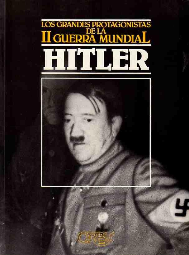Los grandes protagonistas de la II Guerra Mundial. Hitler. . - Mayda, Giuseppe