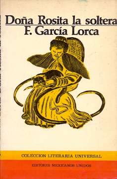 Doña Rosita la soltera . - García Lorca, F.