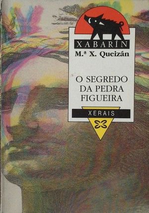 O SEGREDO DA PEDRA FIGUEIRA - QUEIZAN, MARIA XOSE