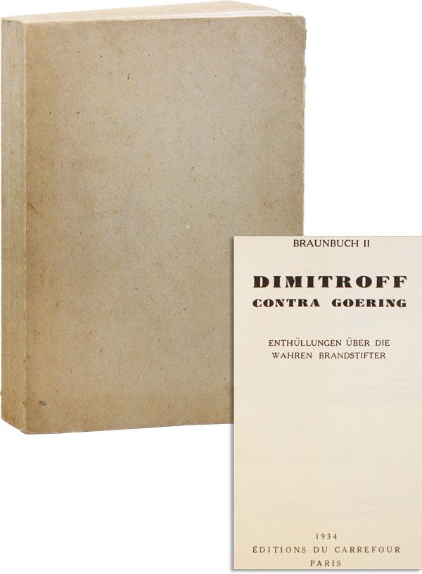 Braunbuch II: Dimitroff contra Goering. Enthüllungen über die Wahren Brandstifter - [WORLD COMMITTEE FOR THE VICTIMS OF GERMAN FASCISM]