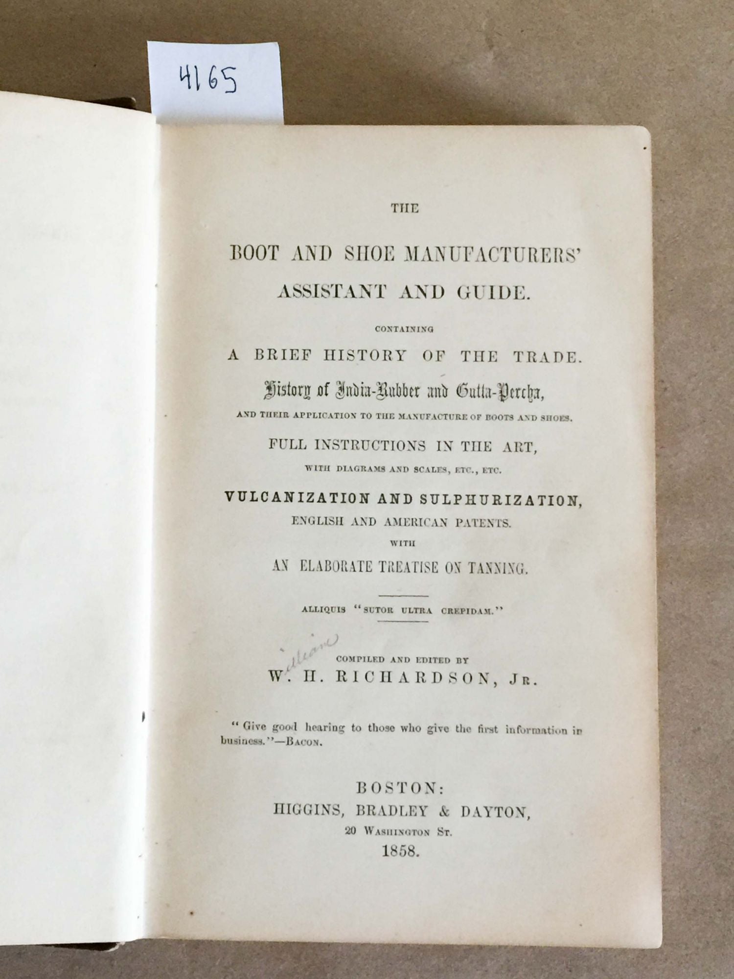 The Boot and Shoe Manufacturers' Assistant and Guide Containing A Breif ...