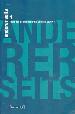 andererseits - Yearbook of Transatlantic German Studies Vol. 4, 2015. - William, Collins Donahue, Mein Georg and Parr Rolf (Eds.)