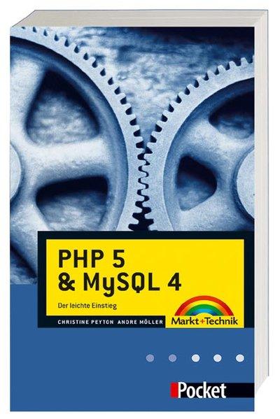 PHP 5 & MySQL 4: Der leichte Einstieg (Office Einzeltitel) - Peyton, Christine und Andre Möller