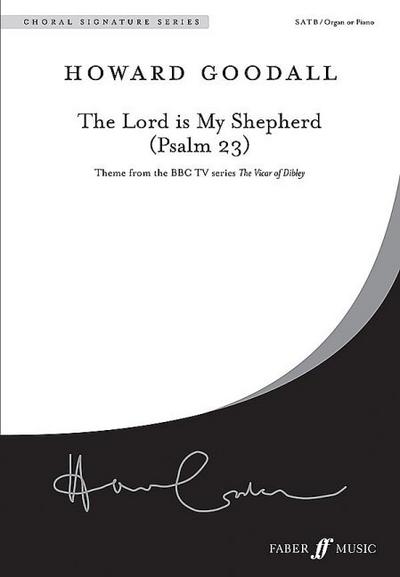 The Lord Is My Shepherd (Psalm 23) SATB: SATB Accompanied (FNCW) (Choral Signatures) : SATB Accompanied (FNCW) - Howard Goodall