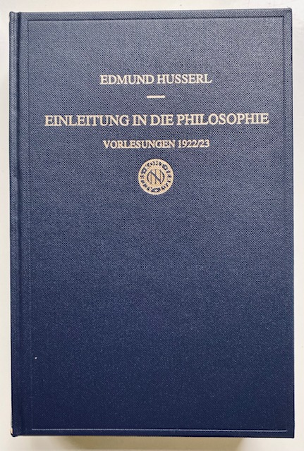 Einleitung in die Philosophie. Vorlesungen 1922-23. - Husserl, Edmund und Berndt Goossens
