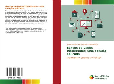 Bancos de Dados Distribuídos: uma solução aplicada : Implemente e gerencie um SGBDD! - Alex Camargo