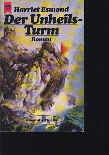 Der Unheilsturm : Roman. Heyne-Bücher / 3 / Heyne-romantic-Thriller ; Nr. 2289 - Esmond, Harriet