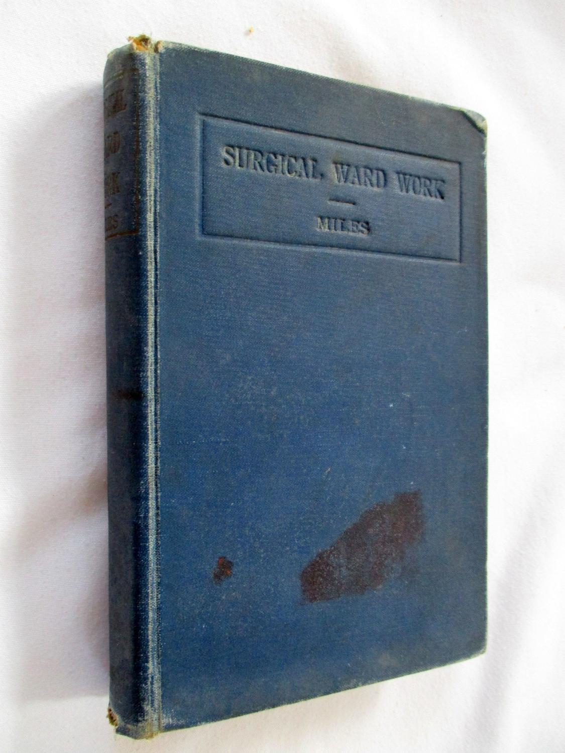 Surgical Ward Work and Nursing. A Handbook for Nurses and Others. Miles, Alexander. [Satisfaisant] [Couverture rigide]