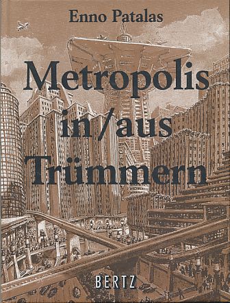 Metropolis in, aus Trümmern. Eine Filmgeschichte. - Patalas, Enno und Rainer Fabich