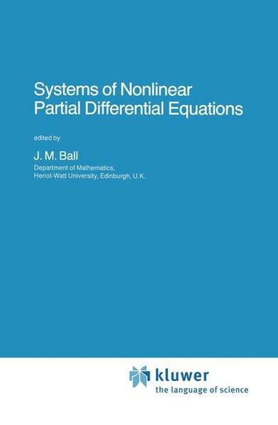 Systems of Nonlinear Partial Differential Equations (Nato Science Series C). - Ball, J.M. (Ed.)