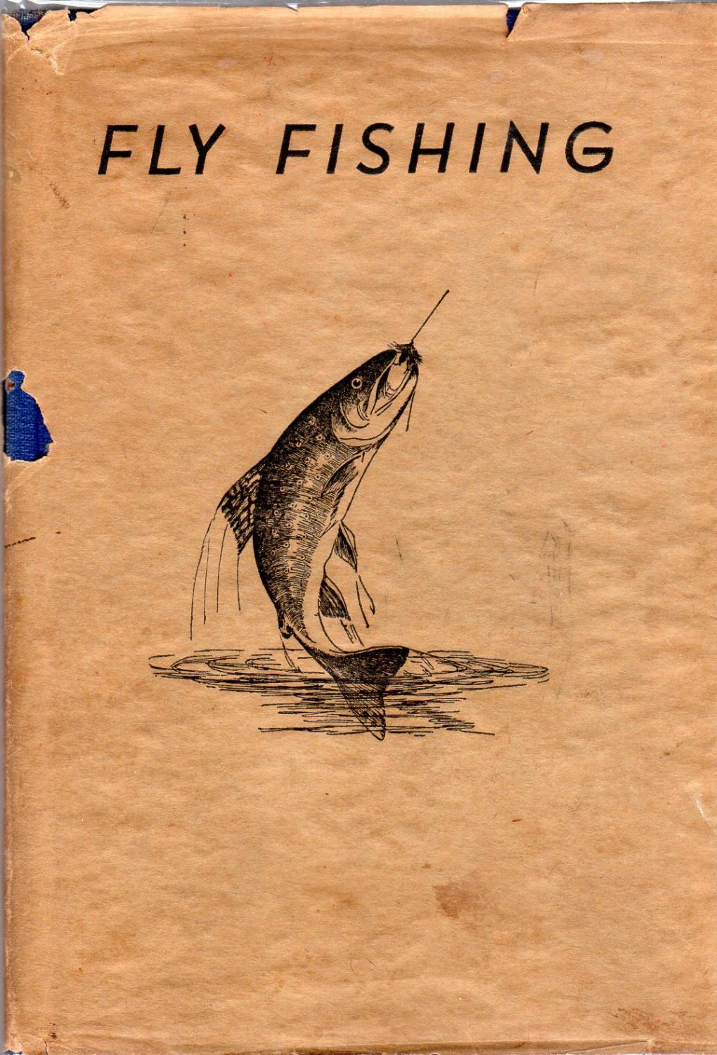 Fly Fishing: with Instructions on Fly Tying by Frances C. Wood (in scarce  dust jacket) by Cumings, Edward: Very Good Hardcover (1934) 1st Edition