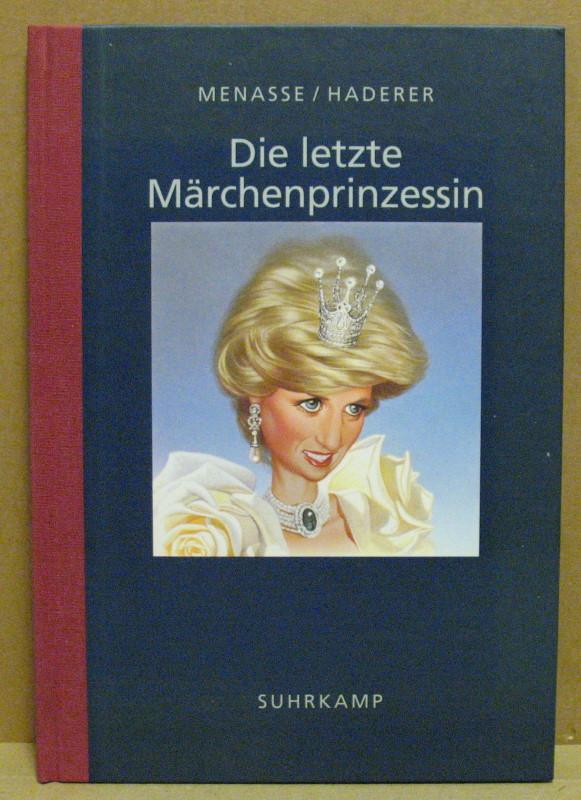 Die letzte Märchenprinzessin. (Moderne Mythen, reale Märchen) - Menasse, Elisabeth / Menasse, Eva / Menasse, Robert