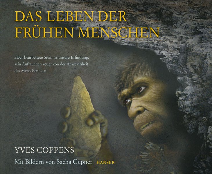 Das Leben der frühen Menschen - Coppens, Yves und Sacha Gepner