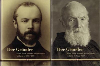 Der Gründer. Briefe von P. Andreas Amrhein (1844 - 1927). Teilband I: Briefe von 1866 - 1890. Teilband II: Briefe von 1890 - 1927. - Handl, Matilda und Cyrill Schäfer