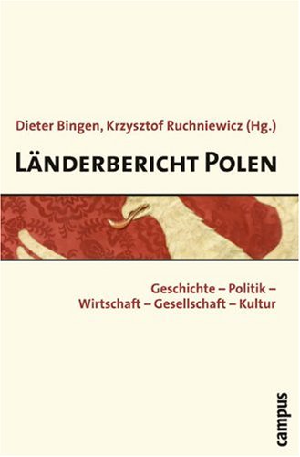 Länderbericht Polen: Geschichte - Politik - Wirtschaft - Gesellschaft - Kultur - Bingen, Dieter und Krzysztof Ruchniewicz