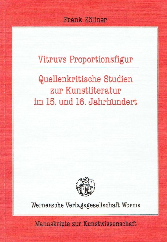 Vitruvs Proportionsfigur: Quellenkritische Studien zur Kunstliteratur im 15. und 16. Jahrhundert. - Zöllner, Frank