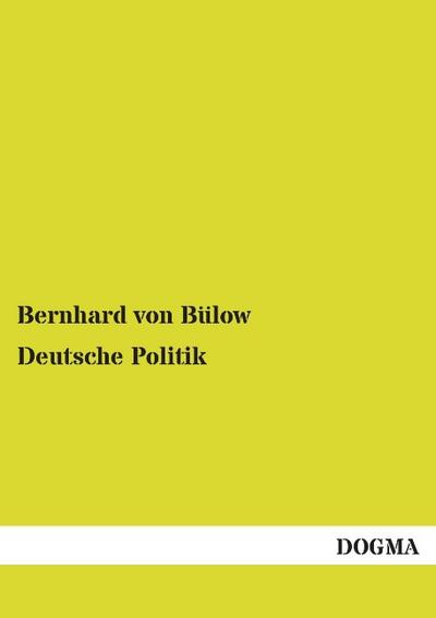 Deutsche Politik - Bernhard von Bülow