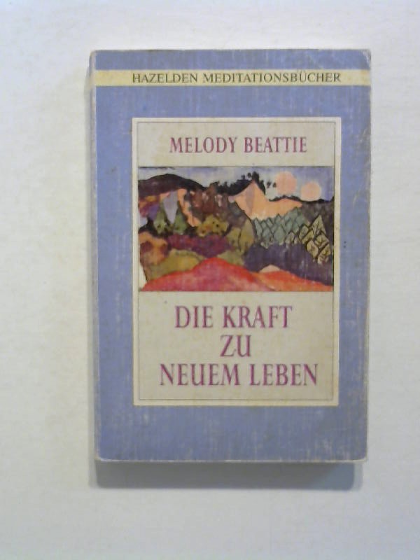 Die Kraft zu neuem Leben - Beattie, Melody