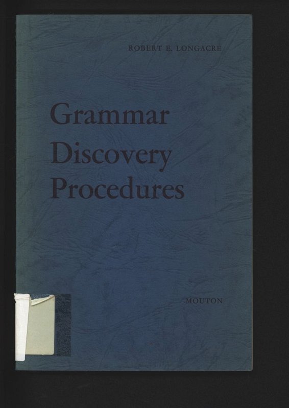 Grammar Discovery Procedures. A Field Manual. - Longacre, Robert E.